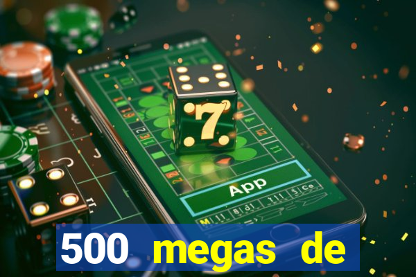 500 megas de internet equivale a quantos gigas